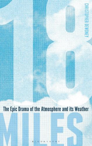 Бумажная книга «18 Miles: The Epic Drama of the Atmosphere and its Weather», автор Кристофер Дьюдни - фото №1