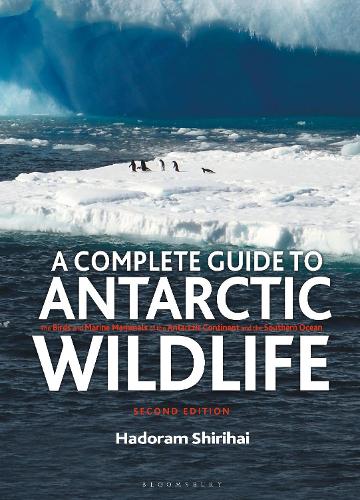 Бумажная книга «A Complete Guide to Antarctic Wildlife», автор Хадорам Ширихай - фото №1