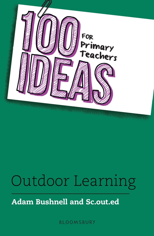 Бумажная книга «100 Ideas for Primary Teachers: Outdoor Learning», автор Адам Бушнелл - фото №1