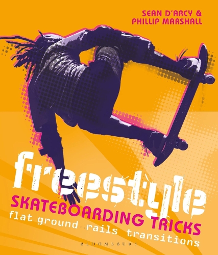 Бумажная книга «Freestyle Skateboarding Tricks: Flat ground, rails and transitions», авторов Филипп Маршалл, Шон Д'Арси - фото №1