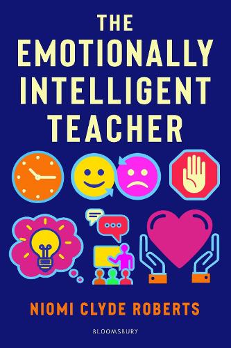 [object Object] «The Emotionally Intelligent Teacher: Enhance teaching, improve wellbeing and build positive relationships», автор Ніомі Клайд Робертс - фото №1