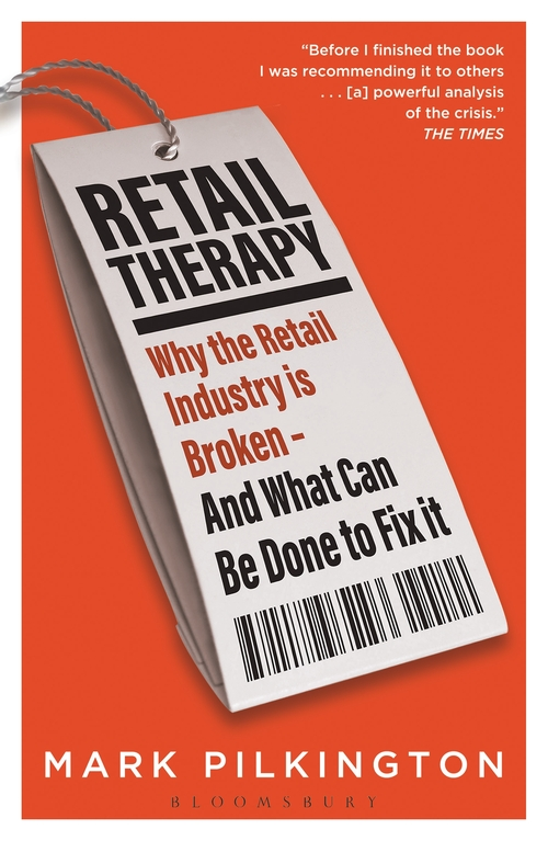 Паперова книга « Retail Therapy : Why The Retail Industry Is Broken - And What Can Be Done To Fix It», автор Марк Пілкінгтон - фото №1