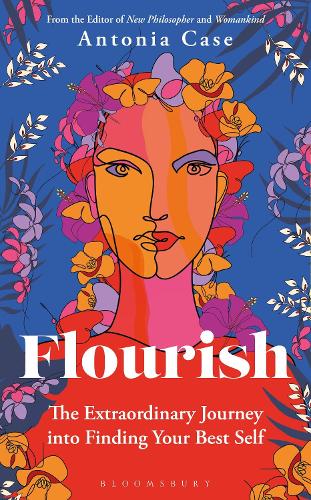 Бумажная книга «Flourish: The Extraordinary Journey Into Finding Your Best Self», автор Антония Кейс - фото №1