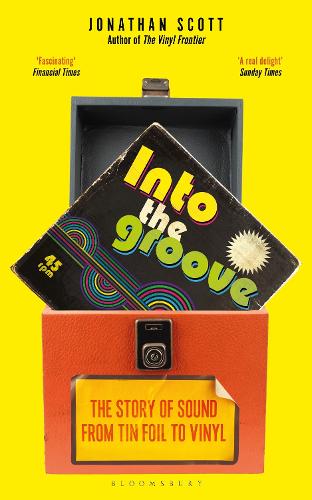 Бумажная книга «Into the Groove: The Story of Sound From Tin Foil to Vinyl», автор Джонатан Скотт - фото №1
