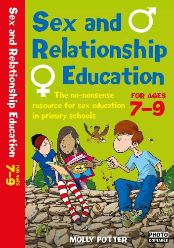Бумажная книга «Sex and Relationships Education 7-9: The no nonsense guide to sex education for all primary teachers», автор Молли Поттер - фото №1