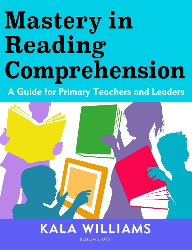 Паперова книга «Mastery in Reading Comprehension: A guide for primary teachers and leaders», автор Кала Вільямс - фото №1