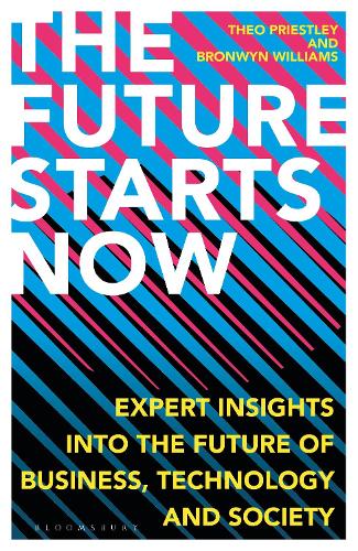 Бумажная книга «The Future Starts Now: Expert Insights into the Future of Business, Technology and Society», авторов Бронвин Уильямс, Тео Пристли - фото №1