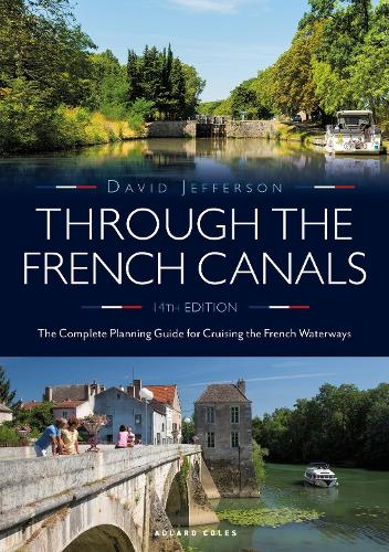 Бумажная книга «Through the French Canals: The Complete Planning Guide to Cruising the French Waterways», автор Дэвид Джефферсон - фото №1