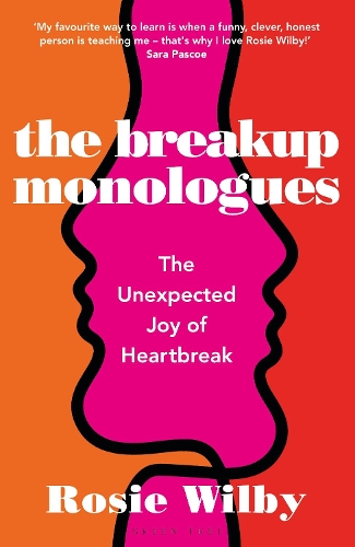 Паперова книга «The Breakup Monologues: The Unexpected Joy of Heartbreak», автор Розі Вілбі - фото №1