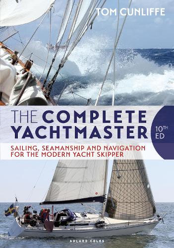 Паперова книга «The Complete Yachtmaster: Sailing, Seamanship and Navigation for the Modern Yacht Skipper 10th edition», автор Том Канліфф - фото №1