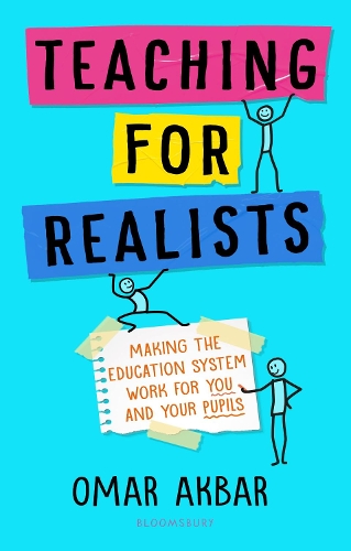 Паперова книга «Teaching for Realists: Making the education system work for you and your pupils», автор Омар Акбар - фото №1