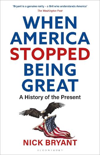 Паперова книга «When America Stopped Being Great: A History of the Present», автор Нік Брайант - фото №1