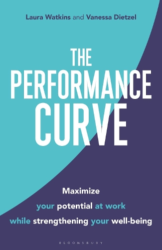 Бумажная книга «The Performance Curve: Maximize Your Potential at Work while Strengthening Your Well-being», авторов Лаура Уоткинс, Ванесса Дитцель - фото №1