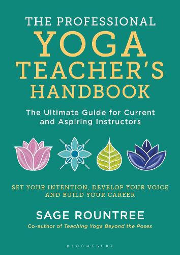 Бумажная книга «The Professional Yoga Teacher's Handbook: The Ultimate Guide for Current and Aspiring Instructors», автор Сейдж Раунтри - фото №1