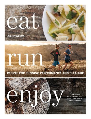 Бумажная книга «Eat Run Enjoy: Recipes for Running Performance and Pleasure», автор Билли Уайт - фото №1