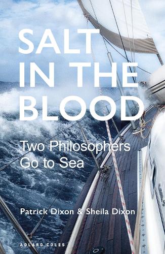 Бумажная книга «Salt in the Blood: Two philosophers go to sea», авторов Патрик Диксон, Шейла Диксон - фото №1