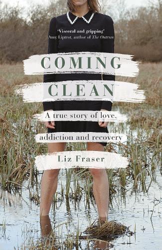 Бумажная книга «Coming Clean: A true story of love, addiction and recovery», автор Лиз Фрейзер - фото №1