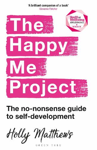 Бумажная книга «The Happy Me Project: The no-nonsense guide to self-development», автор Холли Мэтьюс - фото №1