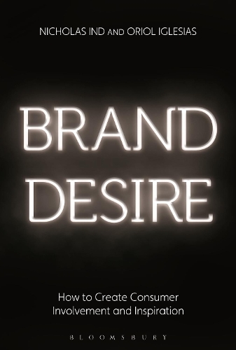 Паперова книга «Brand Desire: How to Create Consumer Involvement and Inspiration», авторів Ніколас Інд, Оріол Іглесіас - фото №1