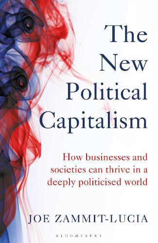 Бумажная книга «The New Political Capitalism: How Businesses and Societies Can Thrive in a Deeply Politicized World», автор Джо Заммит-Люсия - фото №1