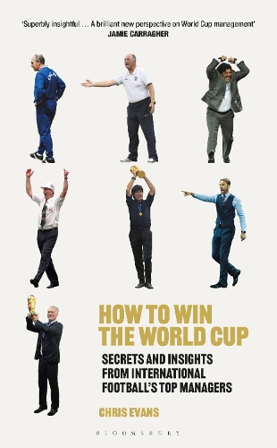 Паперова книга «How to Win the World Cup: Secrets and Insights from International Football’s Top Managers», автор Кріс Еванс - фото №1