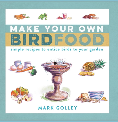 Бумажная книга «Make Your Own Bird Food: Simple Recipes to Entice Birds to Your Garden», автор Марк Голли - фото №1