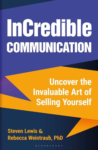 Бумажная книга «InCredible Communication: Uncover the Invaluable Art of Selling Yourself», авторов Ребекка Вайнтрауб, Стивен Льюис - фото №1