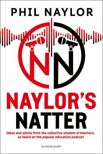 [object Object] «Naylor's Natter: Ideas and advice from the collective wisdom of teachers, as heard on the popular education podcast», автор Філ Нейлор - фото №1