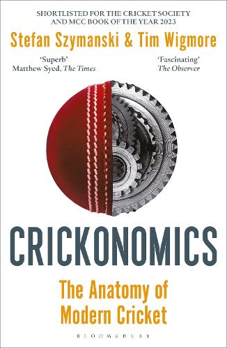 Паперова книга «Crickonomics: The Anatomy of Modern Cricket: Shortlisted for the Sunday Times Sports Book Awards 2023», авторів Стефан Шиманські, Тім Вігмор - фото №1