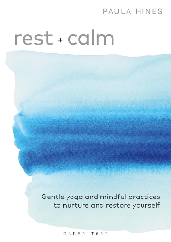 Бумажная книга «Rest + Calm: Gentle yoga and mindful practices to nurture and restore yourself», автор Пола Хайнс - фото №1