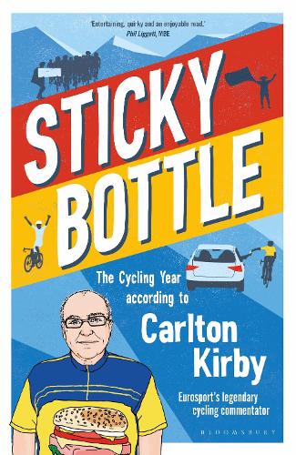 Паперова книга «Sticky Bottle: The Cycling Year According to Carlton Kirby», автор Карлтон Кірбі - фото №1