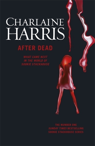 Бумажная книга «After Dead: What Came Next in the World of Sookie Stackhouse», автор Шарлейн Харрис - фото №1