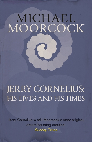 Бумажная книга «Jerry Cornelius: His Lives and His Times», автор Майкл Муркок - фото №1