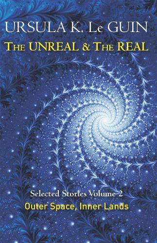 [object Object] «The Unreal and the Real Volume 2: Selected Stories of Ursula K. Le Guin: Outer Space & Inner Lands», автор Урсула Ле Гуин - фото №1