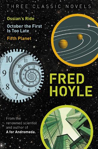 Бумажная книга «Three Classic Novels: Ossian's Ride, October the First Is Too Late, Fifth Planet», автор Фред Хойл - фото №1