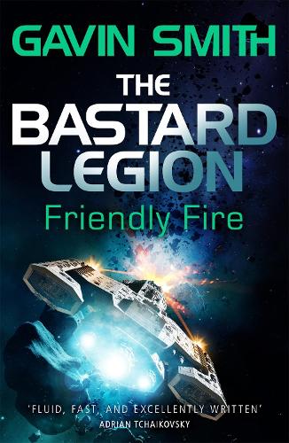 Бумажная книга «The Bastard Legion: Friendly Fire: Book 2», автор Гэвин Г. Смит - фото №1