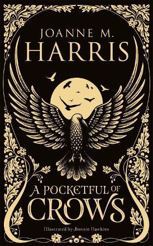 Бумажная книга «A Pocketful of Crows: A modern fairytale novella from the Sunday Times top-ten bestselling author», автор Джоанн М. Харрис - фото №1