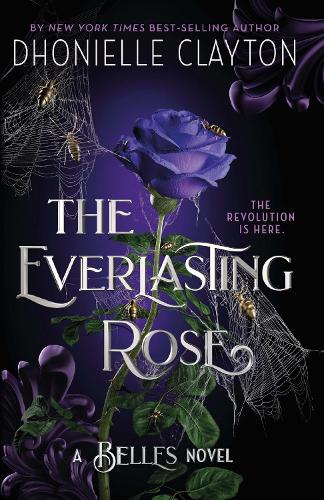 Бумажная книга «The Everlasting Rose: The second dazzling dark fantasy in the groundbreaking Belles series from the author of The Marvellers», автор Дониэль Клейтон - фото №1