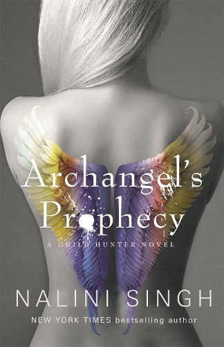 Паперова книга «Archangel's Prophecy: Guild Hunter Book 11», автор Наліні Сінгх - фото №1