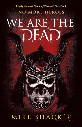 Бумажная книга «We Are The Dead: The bone shattering epic fantasy thriller», автор Майк Шэкл - фото №1