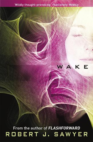 Бумажная книга «Wake», автор Роберт Дж. Сойер - фото №1