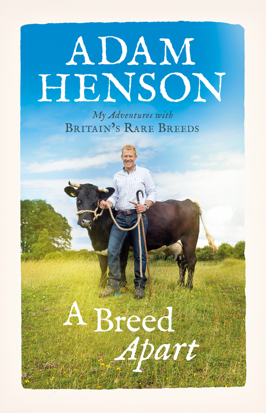 Паперова книга «A Breed Apart: My Adventures with Britain’s Rare Breeds», автор Адам Хенсон - фото №1