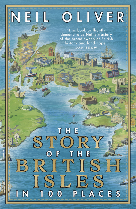 Паперова книга «The Story of the British Isles in 100 Places», автор Ніл Олівер - фото №1