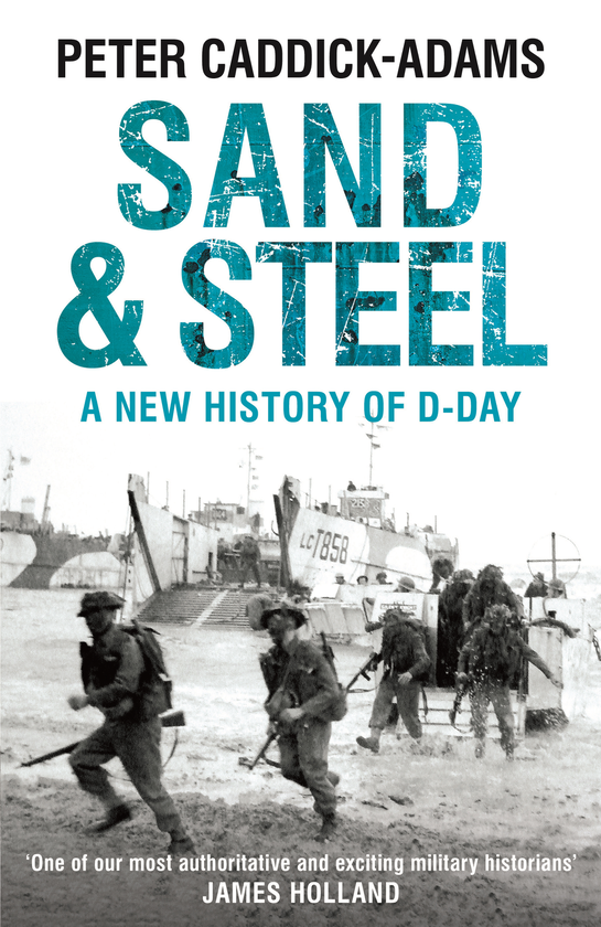 Паперова книга «Sand and Steel. A New History of D-Day», автор Пітер Каддік-Адамс - фото №1