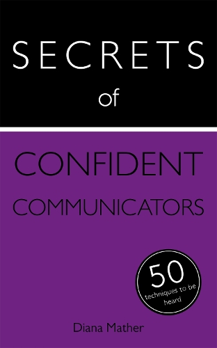 Бумажная книга «Secrets of Confident Communicators: 50 Techniques to Be Heard», автор Диана Мазер - фото №1