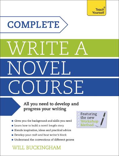 Бумажная книга «Complete Write a Novel Course: Your complete guide to mastering the art of novel writing», автор Уилл Букингем - фото №1