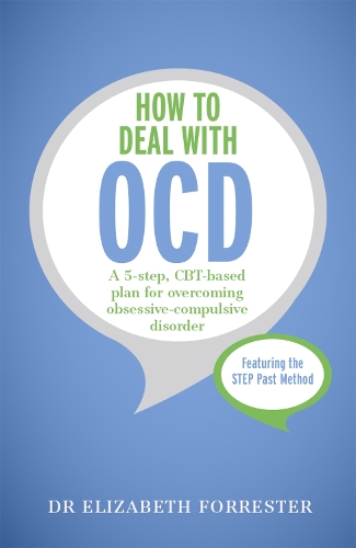 Бумажная книга «How to Deal with OCD: A 5-step, CBT-based plan for overcoming obsessive-compulsive disorder», автор Элизабет Форрестер - фото №1