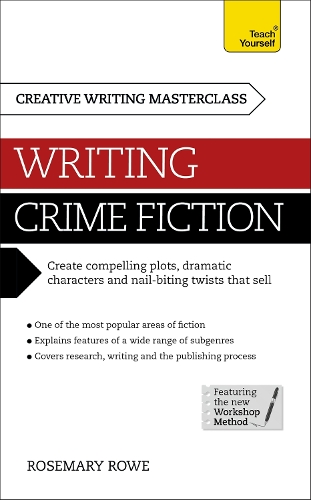 Паперова книга «Masterclass: Writing Crime Fiction: How to create compelling plots, dramatic characters and nail biting twists in crime and detective fiction», автор Розмарі Роу - фото №1