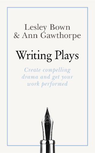 Бумажная книга «Masterclass: Writing Plays: How to create realistic and compelling drama and get your work performed», авторов Энн Готорп, Лесли Баун, Лесли Хадсвелл - фото №1