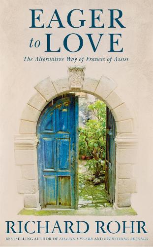 Паперова книга «Eager to Love: The Alternative Way of Francis of Assisi», автор Річард Рор - фото №1